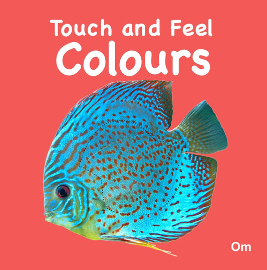 Touch and Feel: Colours - Board Book